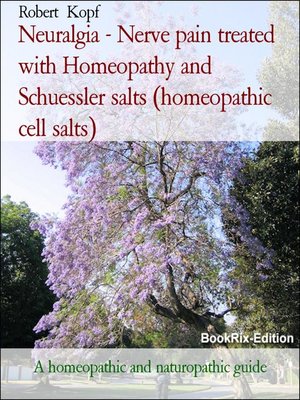 cover image of Neuralgia--Nerve pain treated with Homeopathy and Schuessler salts (homeopathic cell salts)